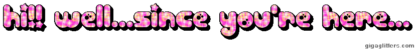 HI!! WELL, SINCE YOU'RE HERE... glitter