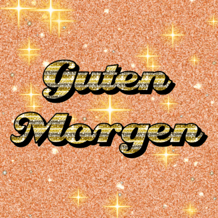 Guten Morgen, Glitzerkarte 2 mit Funkeln