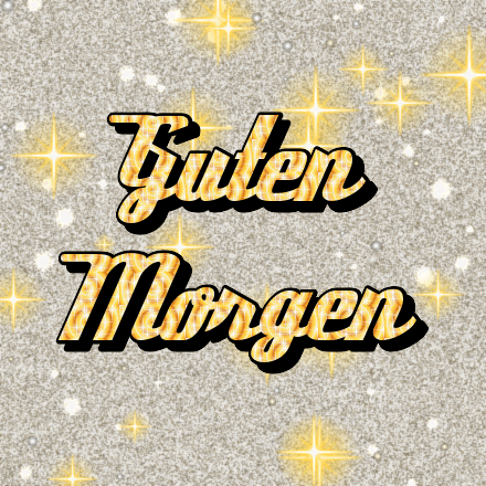 Guten Morgen, Glitzerkarte 4 mit Funkeln